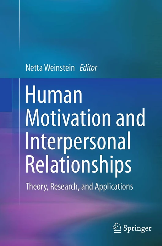 Human Motivation and Interpersonal Relationships: Theory, Research, and Applications