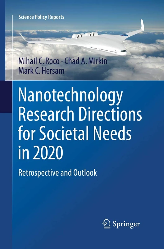 Nanotechnology Research Directions for Societal Needs in 2020: Retrospective and Outlook: 1 (Science Policy Reports) - Image 1