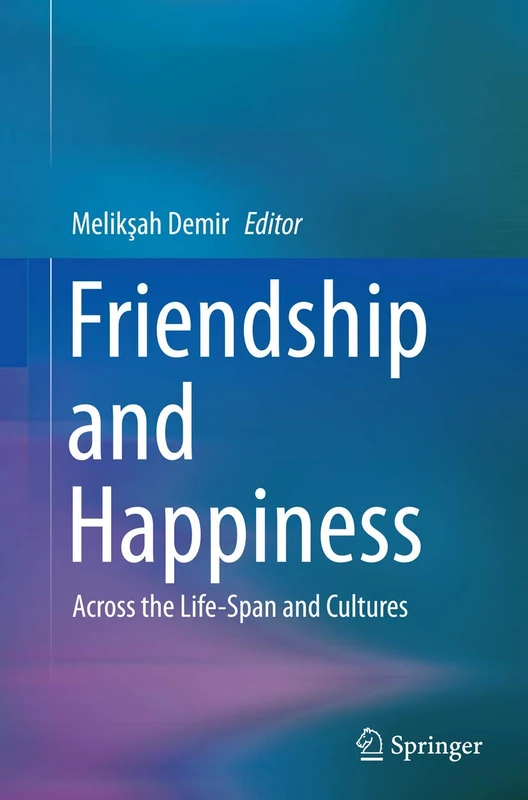Friendship and Happiness: Across the Life-Span and Cultures