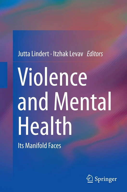 Violence and Mental Health: Its Manifold Faces
