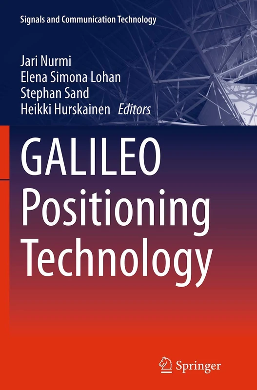 GALILEO Positioning Technology: 182 (Signals and Communication Technology, 182)