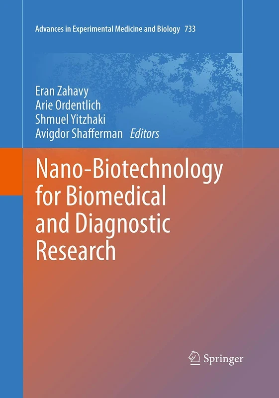 Nano-Biotechnology for Biomedical and Diagnostic Research: 733 (Advances in Experimental Medicine and Biology)