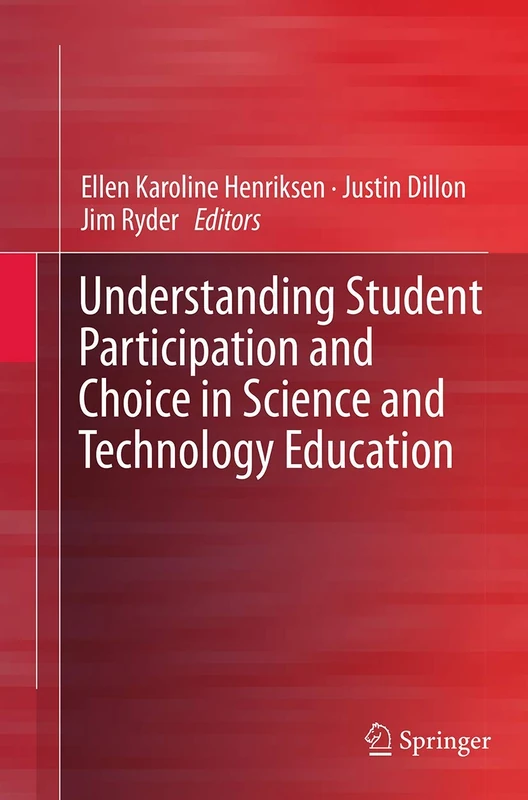 Understanding Student Participation and Choice in Science and Technology Education