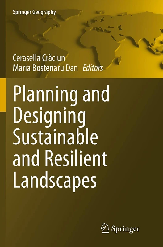 Planning and Designing Sustainable and Resilient Landscapes (Springer Geography)