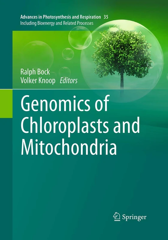 Genomics of Chloroplasts and Mitochondria: 35 (Advances in Photosynthesis and Respiration, 35)