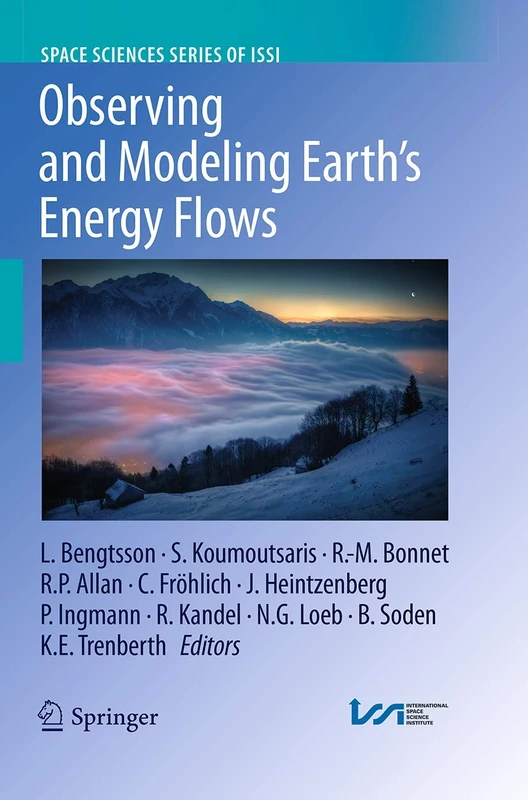 Observing and Modeling Earth's Energy Flows: 41 (Space Sciences Series of ISSI, 41)
