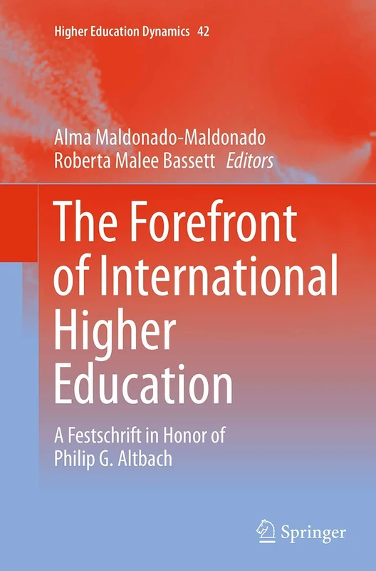 The Forefront of International Higher Education: A Festschrift in Honor of Philip G. Altbach: 42 (Higher Education Dynamics) - Image 1