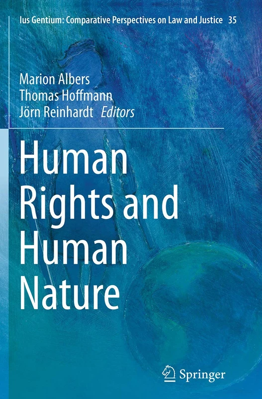 Human Rights and Human Nature: 35 (Ius Gentium: Comparative Perspectives on Law and Justice, 35)