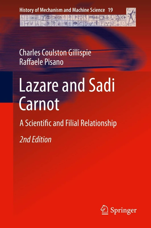 Lazare and Sadi Carnot: A Scientific and Filial Relationship: 19 (History of Mechanism and Machine Science, 19) - Image 1