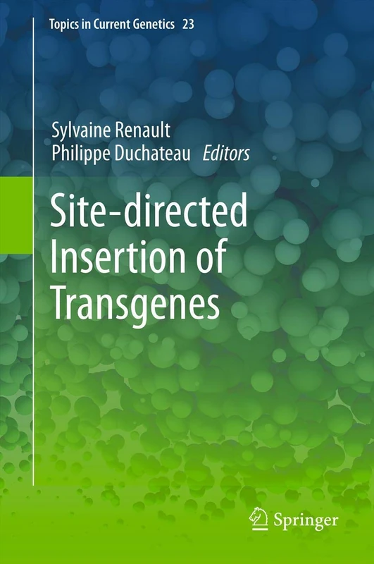 Site-directed insertion of transgenes: 23 (Topics in Current Genetics, 23)