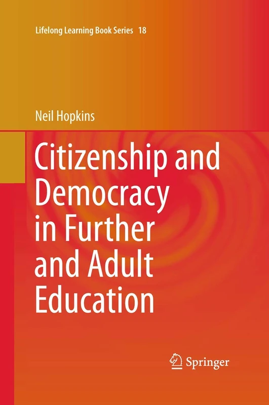 Citizenship and Democracy in Further and Adult Education: 18 (Lifelong Learning Book Series, 18)