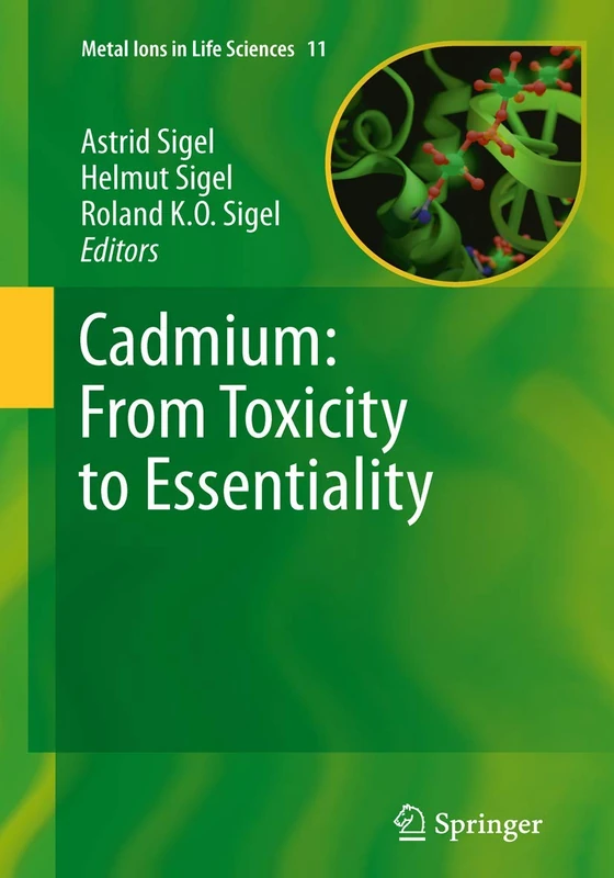 Cadmium: From Toxicity to Essentiality: 11 (Metal Ions in Life Sciences, 11)