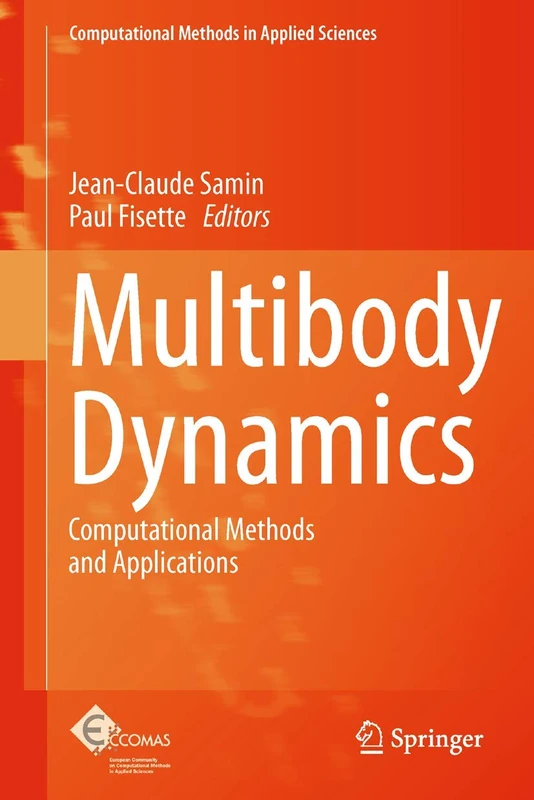 Multibody Dynamics: Computational Methods and Applications: 28 (Computational Methods in Applied Sciences, 28)