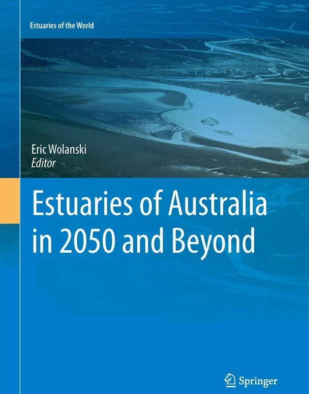 Estuaries of Australia in 2050 and beyond (Estuaries of the World)