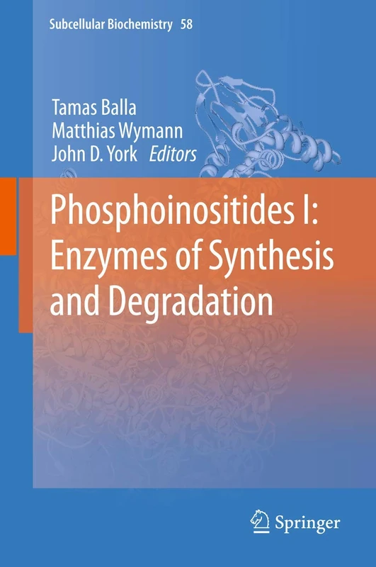 Phosphoinositides I: Enzymes of Synthesis and Degradation: 58 (Subcellular Biochemistry, 58)