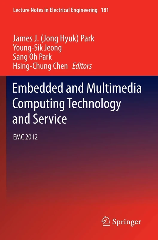 Embedded and Multimedia Computing Technology and Service: EMC 2012: 181 (Lecture Notes in Electrical Engineering, 181)