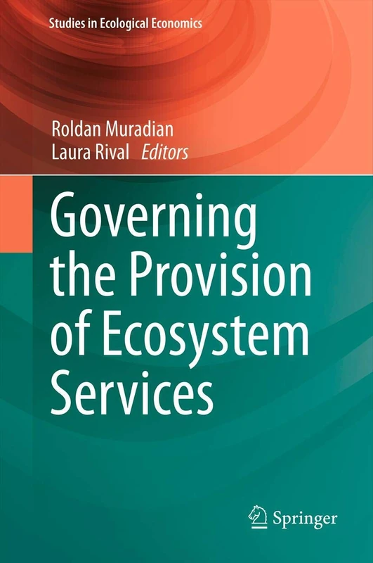 Governing the Provision of Ecosystem Services: 4 (Studies in Ecological Economics, 4)