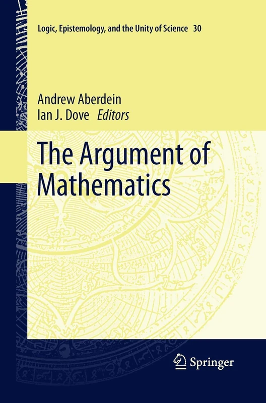 The Argument of Mathematics: 30 (Logic, Epistemology, and the Unity of Science, 30)