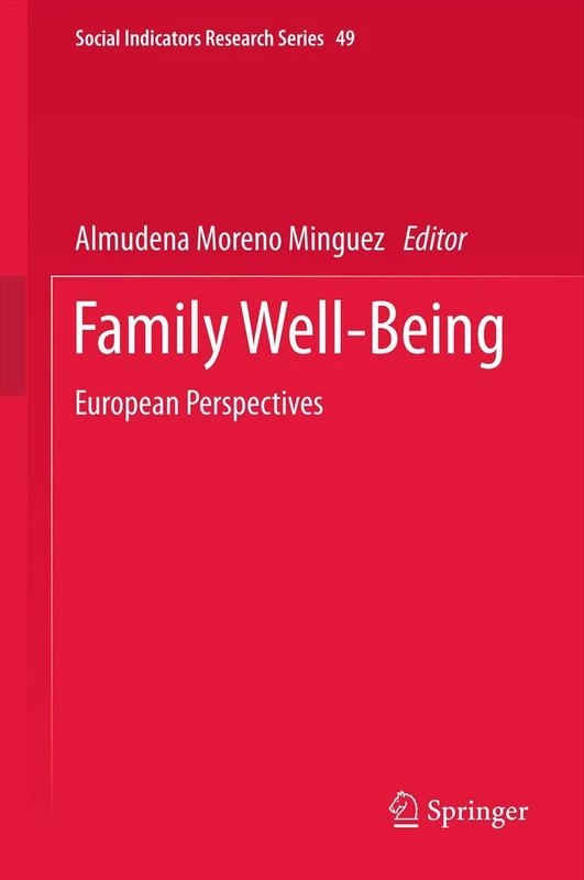 Family Well-Being: European Perspectives: 49 (Social Indicators Research Series, 49)
