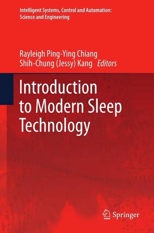 Introduction to Modern Sleep Technology: 64 (Intelligent Systems, Control and Automation: Science and Engineering, 64)