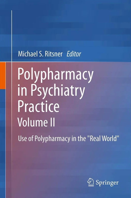 Polypharmacy in Psychiatry Practice, Volume II: Use of Polypharmacy in the "Real World": 2