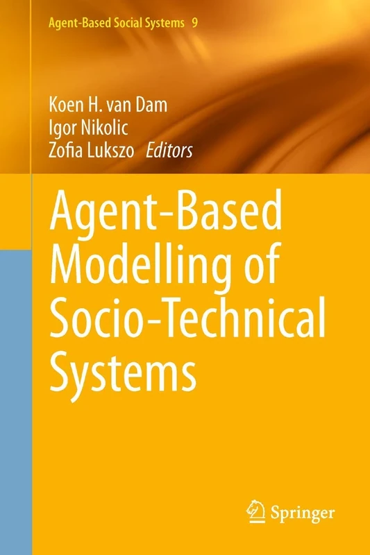 Agent-Based Modelling of Socio-Technical Systems: 9 (Agent-Based Social Systems, 9)