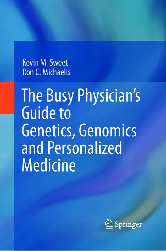Springer - The Busy Physician's Guide to Genetics and Genomics