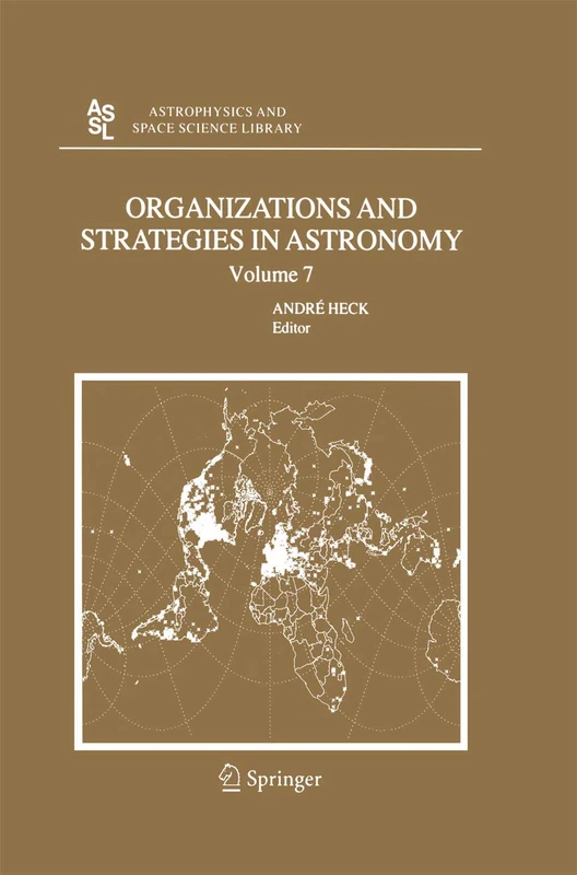Organizations and Strategies in Astronomy 7: 343 (Astrophysics and Space Science Library, 343)