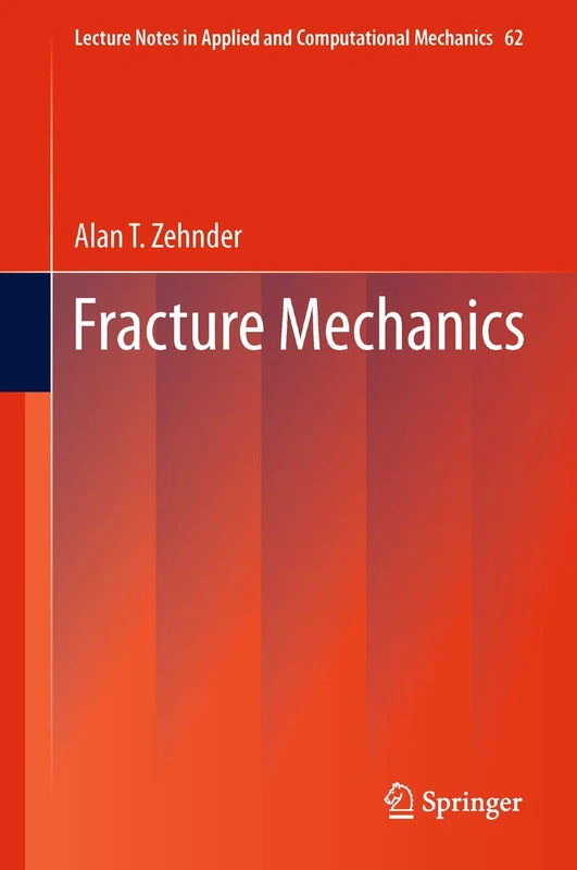 Fracture Mechanics: 62 (Lecture Notes in Applied and Computational Mechanics, 62)