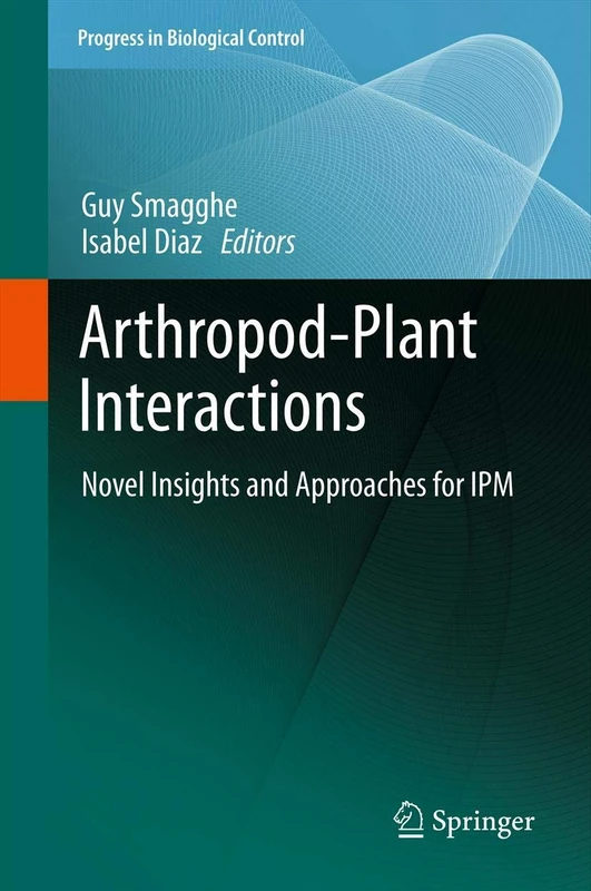 Arthropod-Plant Interactions: Novel Insights and Approaches for IPM: 14 (Progress in Biological Control, 14)