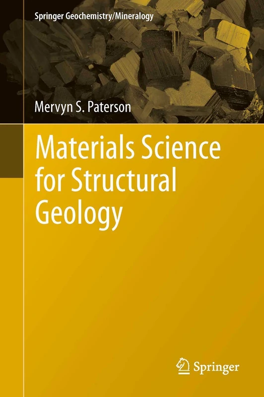 Materials Science for Structural Geology (Springer Geochemistry/Mineralogy)