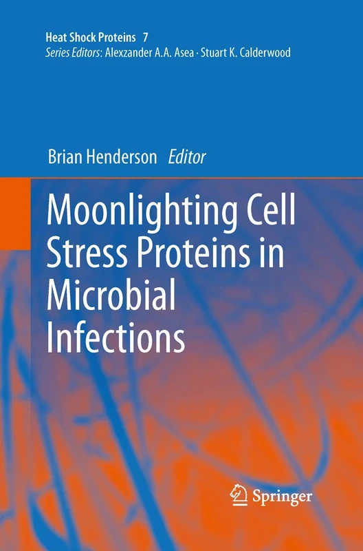 Moonlighting Cell Stress Proteins in Microbial Infections: 7 (Heat Shock Proteins, 7)