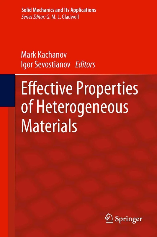 Effective Properties of Heterogeneous Materials: 193 (Solid Mechanics and Its Applications, 193)