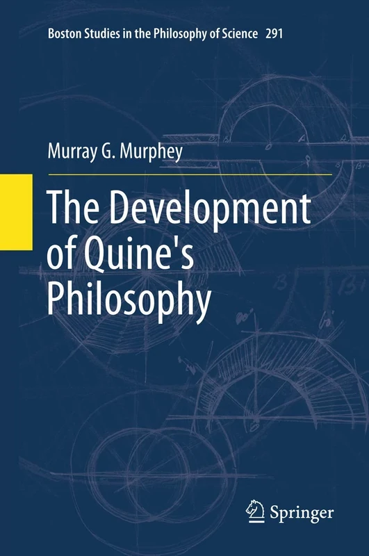 The Development of Quine's Philosophy: 291 (Boston Studies in the Philosophy and History of Science, 291) - Image 1