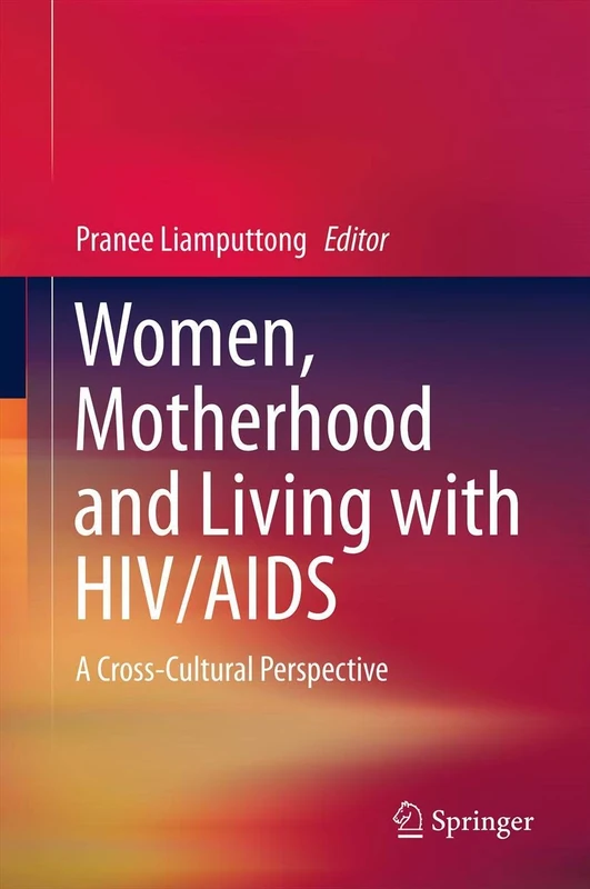 Women, Motherhood and Living with HIV/AIDS: A Cross-Cultural Perspective