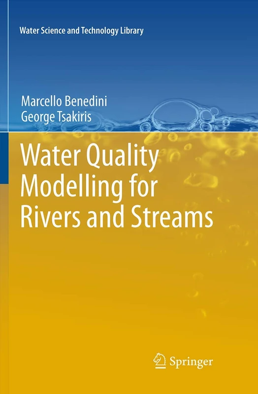 Water Quality Modelling for Rivers and Streams: 70 (Water Science and Technology Library, 70)