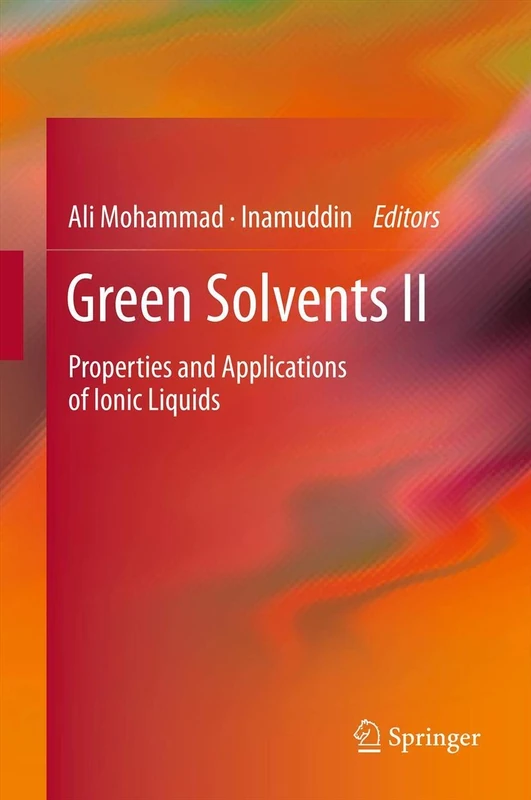 Green Solvents II: Properties and Applications of Ionic Liquids: 2