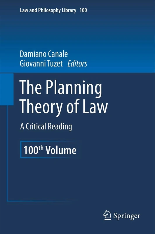 The Planning Theory of Law: A Critical Reading: 100 (Law and Philosophy Library, 100)