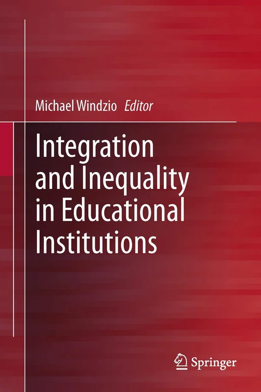 Integration and Inequality in Educational Institutions
