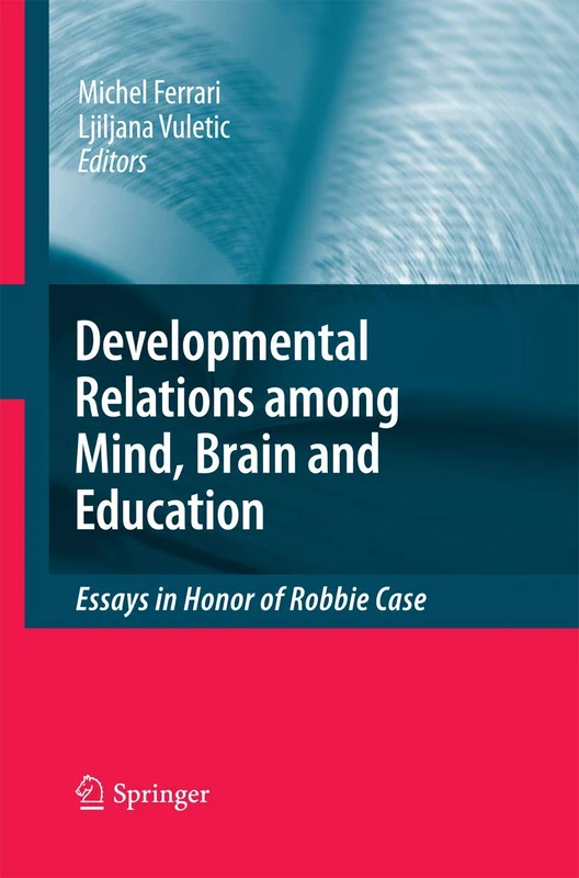 Developmental Relations among Mind, Brain and Education: Essays in Honor of Robbie Case - Image 1