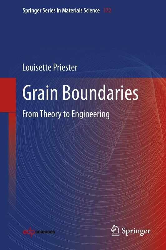 Springer Grain Boundaries: From Theory to Engineering - Book 172