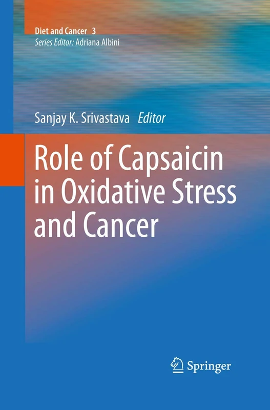Role of Capsaicin in Oxidative Stress and Cancer: 3 (Diet and Cancer, 3)