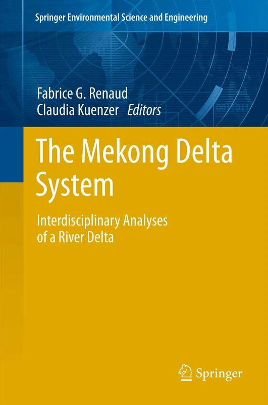 The Mekong Delta System: Interdisciplinary Analyses of a River Delta (Springer Environmental Science and Engineering) - Image 1
