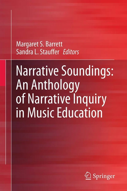 Narrative Soundings: An Anthology of Narrative Inquiry in Music Education