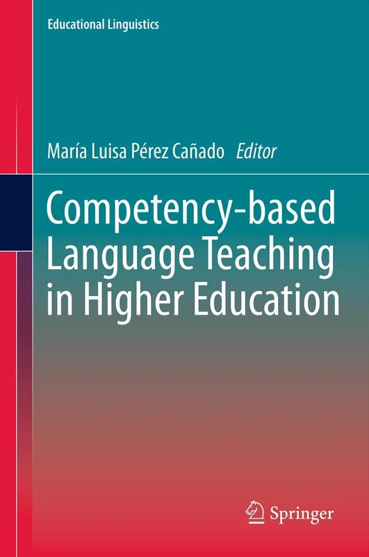Competency-based Language Teaching in Higher Education: 14 (Educational Linguistics, 14)