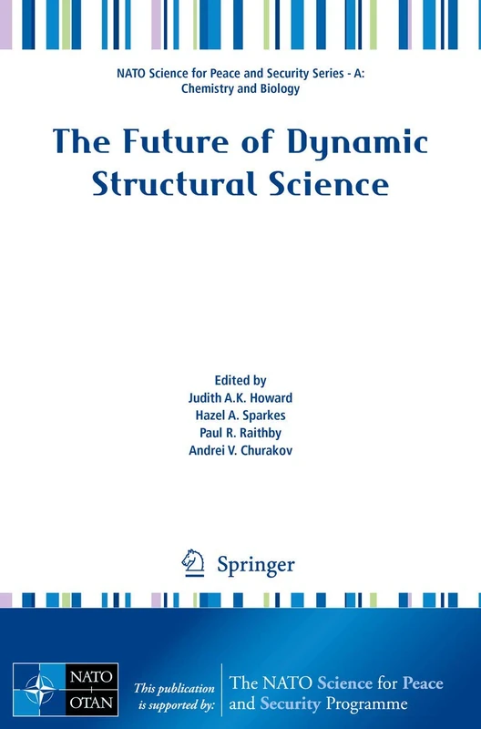 The Future of Dynamic Structural Science (NATO Science for Peace and Security Series A: Chemistry and Biology) - Image 1