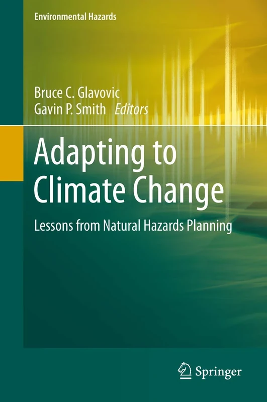 Adapting to Climate Change: Lessons from Natural Hazards Planning (Environmental Hazards)
