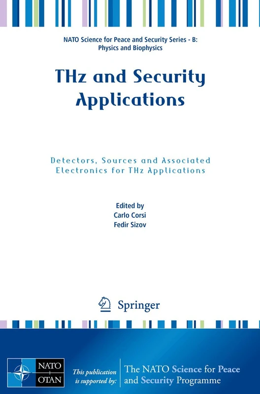 THz and Security Applications: Detectors, Sources and Associated Electronics for THz Applications (NATO Science for Peace and Security Series B: Physics and Biophysics)