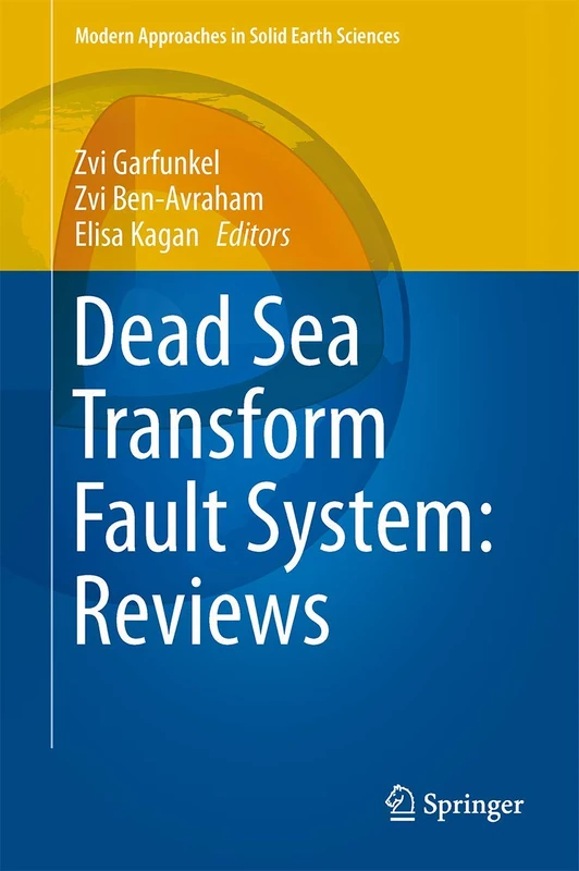 Dead Sea Transform Fault System: Reviews: 6 (Modern Approaches in Solid Earth Sciences, 6)