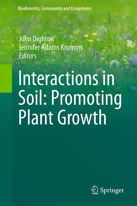Interactions in Soil: Promoting Plant Growth: 1 (Biodiversity, Community and Ecosystems, 1)